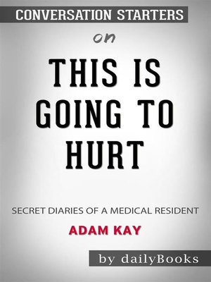 cover image of This Is Going to Hurt--Secret Diaries of a Medical Resident by Adam Kay--Conversation Starters